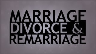 The Truth About Marriage Divorce and Remarriage [upl. by Tullus]