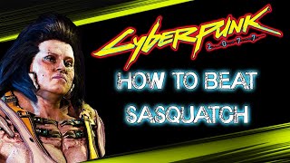 Cyberpunk 2077  How to Beat Sasquatch Boss Fight [upl. by Adamek]