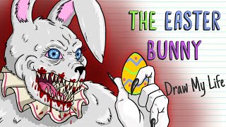 THE EASTER BUNNY  Draw My Life [upl. by Almat123]