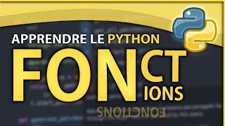 APPRENDRE LE PYTHON 6  LES FONCTIONS [upl. by Eaner]