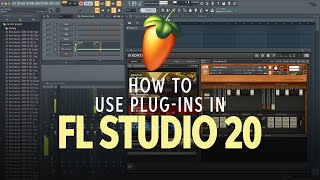 How to Use Plugins in FL Studio 20 [upl. by Wescott]