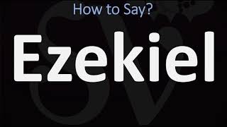 How to Pronounce Ezekiel CORRECTLY [upl. by Allenaj]