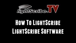 How To LightScribe  LightScribe System Software and Labeling Software [upl. by Betteanne]