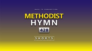 METHODIST HYMNS WITH LYRICS  MHB 428  shorts [upl. by Os]