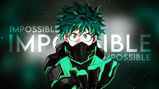 Izuku Midoriya「AMV」 Impossible [upl. by Asiilanna]