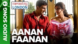 AANAN FAANAN  Full Audio Song  Namastey London  Akshay Kumar amp Katrina Kaif [upl. by Ymot396]