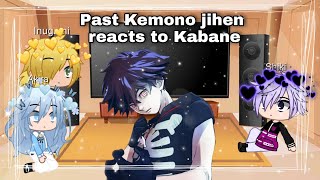 💫Past kemono jihen reacts to Kabane💫 New outro [upl. by Giustino]