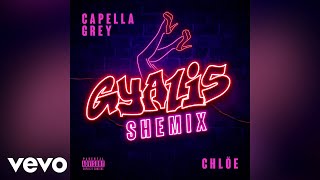 Capella Grey  GYALIS Shemix feat Chlöe [upl. by Ree]