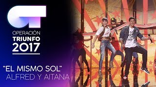 quotEL MISMO SOLquot  Alfred y Aitana  Gala 5  OT 2017 [upl. by Eta]