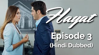 Hayat Episode 3 Hindi Dubbed Hayat [upl. by Mushro769]