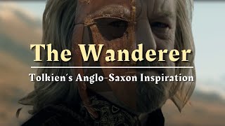 WANDERER  The Profound AngloSaxon Poem that Tolkien Used in Lord of the Rings The Two Towers [upl. by Agripina]