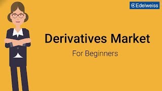 Derivatives Market For Beginners  Edelweiss Wealth Management [upl. by Ferna69]