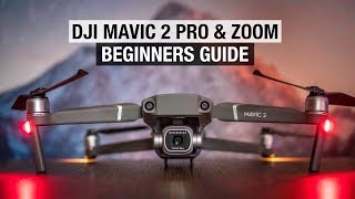 DJI Mavic 2 Pro amp Zoom Beginners Guide  Start Here [upl. by Cirone680]