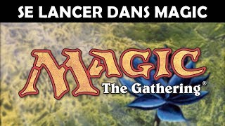 Magic The Gathering  Guide pour bien débuter ou reprendre [upl. by Ophelie]