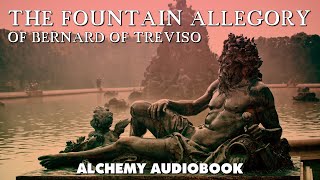 The Fountain Allegory Of Bernard Of Treviso  Esoteric Alchemy Audiobook with text [upl. by Abbub]