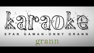 Epan GawanONNY GRANN  Official MusicVideo Lyric amp Karaoke [upl. by Lebaron826]