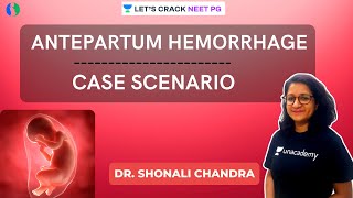 Case Scenario  Antepartum Hemorrhage  NEET PG 2021  Dr Shonali Chandra [upl. by Berkin423]