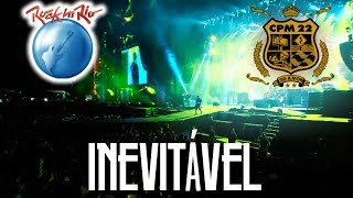 CPM 22  Inevitável Ao Vivo no Rock in Rio [upl. by Abigail]