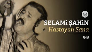 Selami Şahin  Hastayım Sana Official Audio [upl. by Atnad]