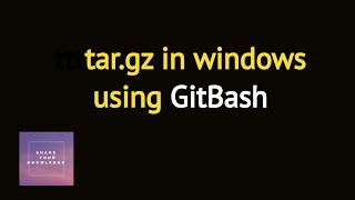 tar gz in windows [upl. by Genaro]