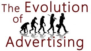 The Evolution of Advertising [upl. by Nomal]