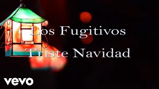 Los Fugitivos  Triste Navidad Lyric Video [upl. by Vel]