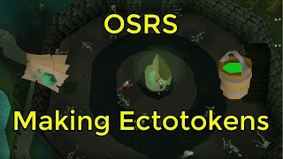 OSRS  EctoTokens [upl. by Daahsar]