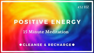 15 Minute Meditation for Positive Energy Energy Clearing [upl. by Adnyc974]