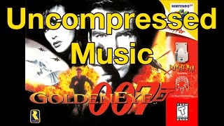 GoldenEye 007 Uncompressed Music • Nintendo 64 [upl. by Berky]