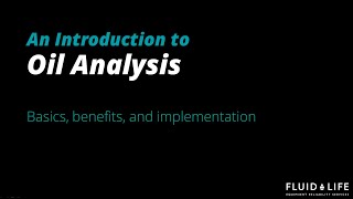 Introduction to Oil Analysis [upl. by Eiznikam]