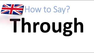 How to Pronounce Through English Pronunciation [upl. by Jerry]