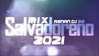 Mix Salvadoreño 2021  cumbias salvadoreñas  Mix Salvadoreño Bailable  Renan Dj [upl. by Arnulfo]