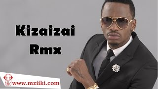 Diamond Platnumz  Kizaizai Remix Official Audio Song  Diamond Singles [upl. by Sibel]