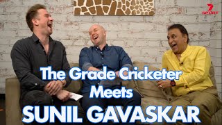 The Grade Cricketer Meets Sunil Gavaskar [upl. by Wolfy73]