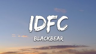 blackbear  idfc Lyrics [upl. by Aitnohs]