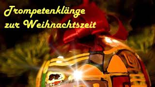 Trompetenklänge zur Weihnachtszeit [upl. by Greggs855]