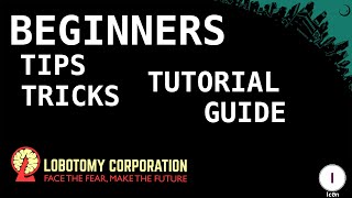 Lobotomy Corporation  Basic Tips amp Tricks Gameplay Guide [upl. by Orrocos767]