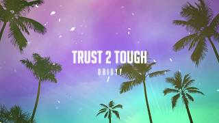 Drigyy  Trust 2 Tough Lyric Video [upl. by Keir]