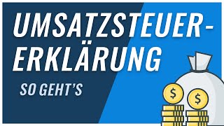 Umsatzsteuererklärung  Das musst du wissen [upl. by Arquit]