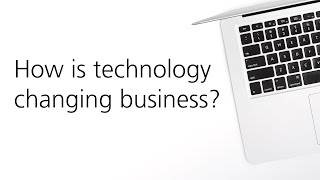 How is technology changing the business world [upl. by Ecnerrat64]