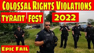 🟠Colossal rights violations🟠Tyrant fest 2022🔵1st and 2nd amendment audit major fail🔵 [upl. by Kurt296]