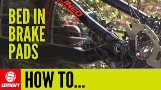 How To Bed In Your Brakes  Mountain Bike Maintenance [upl. by Kaycee]