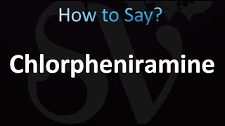 How to Pronounce Chlorpheniramine [upl. by Iggep]