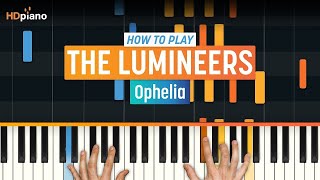 How to Play quotOpheliaquot by The Lumineers  HDpiano Part 1 Piano Tutorial [upl. by Salsbury]