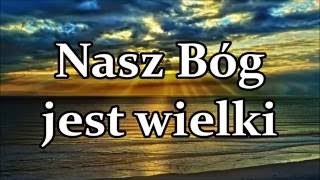 Nasz Bóg jest wielki  tekst [upl. by Norrad]