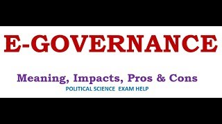 EGOVERNANCE  MEANING IMPACTS PROS amp CONS [upl. by Afinom]