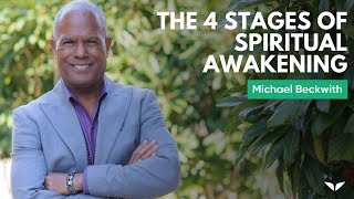 The 4 Stages Of Spiritual Awakening  Michael Bernard Beckwith [upl. by Wicks]