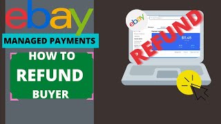 HOW TO REFUND BUYER eBay Managed Payments Video 5 [upl. by Baggett872]