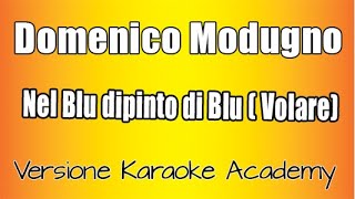 Domenico Modugno  Nel blu dipinto di blu quotVolarequot  Versione Karaoke Academy Italia [upl. by Relyhcs]