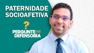 Paternidade socioafetiva O que é Como fazer o reconhecimento [upl. by Thomasine]